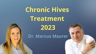 Chronic Hives Treatment Dr Marcus Maurer [upl. by Erida]