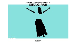 Zambelli Maria Swenson  Gira Girar Audio [upl. by Nnyl]