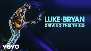 Luke Bryan  Driving This Thing Official Audio [upl. by Irual]