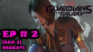 MARVEL  GUARDIANI DELLA GALASSIA  GAMEPLAY ITA  CAP 2  EP 2  BECCATI [upl. by Melitta]