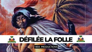 Istwa DéDée Bazile Alias Défilée La Folle ‑ Poukisal Te Ranmase Kò Dessalines [upl. by Stets]