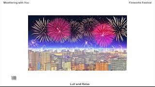 1 Hour Weathering with You OST  Fireworks Festival Lull and Relax [upl. by Adiahs]