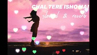 CHAL TERE ISHQ MEINtrendingsong viralsong lofisong lovelysong [upl. by Esyahc921]