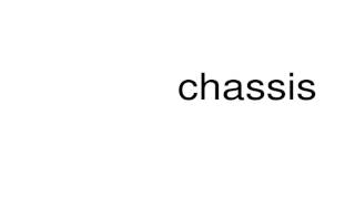 How to pronounce chassis [upl. by Nonaihr]