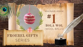 Froebel Gifts No 1 BolaBola Wol Wool Balls [upl. by Swanhilda921]