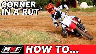 How to Corner on a Dirt Bike  Basic Rut Technique [upl. by Hillari]