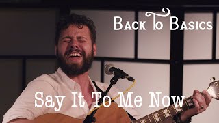 Say It To Me Now live sung by Erik Brinkhorst  Back To Basics [upl. by Jenna]