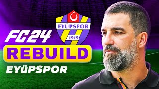 ARDA TURAN YENİDEN SÜPER LİGDE  EYÜPSPOR REBUILD  FC 24 KARİYER MODU [upl. by Laveen848]