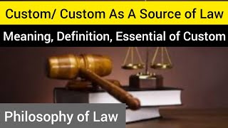 CUSTOM As Source of Law  Sources of law  Philosophy of law  LLB [upl. by Geiger809]