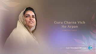 Guru Charna Vich Ho Arpan  Lyrical Video  Universal Brotherhood  Sant Nirankari Mission [upl. by Buddy]