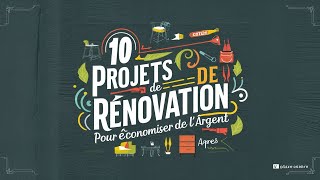 10 Projets de Rénovation pour Économiser de lArgent [upl. by Zakarias]