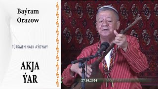 Baýram Orazow ― quotAkja ýarquot  türkmen halk aýdymy [upl. by Witkin]