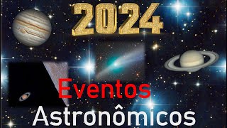 Principais Eventos Astronômicos de 2024 OARU050 [upl. by Silva]