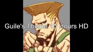 Guiles Theme 10 Hours HQ [upl. by Heindrick107]