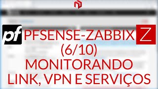 pfSenseZabbix 610  Como monitorar Links VPN e servicos do pfSense com Zabbix [upl. by Hayward]