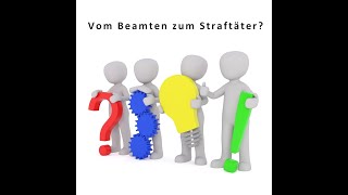 Vom Beamten zum Straftäter [upl. by Rutledge]