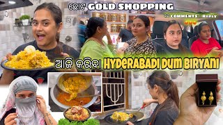 ଆଜି କରିବା Hyderabadi dum biryani🥘🍗  ଛୋଟ GOLD SHOPPING  କିଛି COMMENTS ର Reply😡 [upl. by Karolyn]