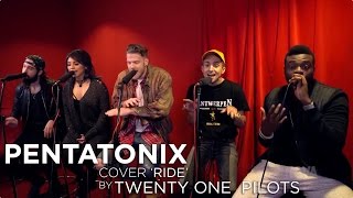 Pentatonix cover Ride by Twenty One Pilots [upl. by Niarbo]