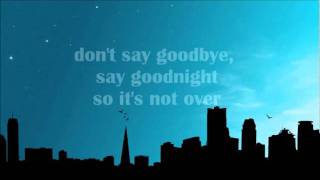 Dont Say Goodbye Say Goodnight  Binocular Lyrics [upl. by Egdamlat]