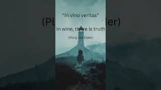 In vino veritas In wine there is truth Pliny the Elder ancientcivilization quotes europeanempire [upl. by Portland]