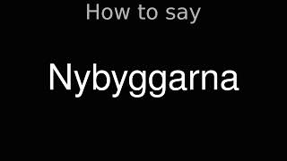 How to Pronounce correctly Nybyggarna Movie [upl. by Nonnair931]