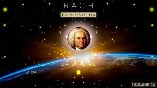 🎶【 BACH MUSICA GNOSTICA】【UN NUEVO DIA】Classical Music ∴ Musica Clasica para Estudiar y Concentrarse [upl. by Abramson396]