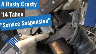 14 Tahoe quotService Suspension Systemquot With A Side Of Corrosion [upl. by Adoc403]