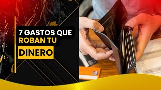 🚨⚠️7 GASTOS que se ROBAN tu DINERO Aprende a CONTROLARLOS [upl. by Ydnim381]