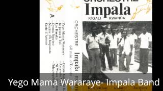 Oya Mama Wararaye  Impala Rwanda [upl. by Dreher261]