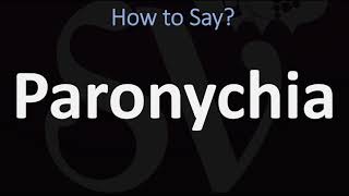 How to Pronounce Paronychia CORRECTLY [upl. by Kramer]