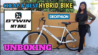 Are btwin bikes good btwin my bike UNBOXINGCheap n Best HYBRID BIKEFor Weight Loss DECATHLON [upl. by Keen]