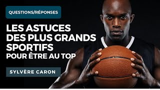 QuestionsRéponses  Les Astuces des Plus Grands Sportifs pour être au Top  Avec Sylvère CARON [upl. by Erreipnaej521]