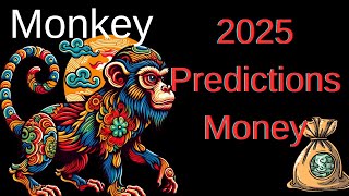 Monkey – Chinese astrology 2025 Money and Business Predictions [upl. by Wiltshire]