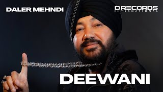 Deewani Official Video  Daler Mehndi  Latest Punjabi Songs 2023 [upl. by Fleeta]