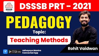 TEACHING METHODS  DSSSB PRT 2021  Lecture2 Demo  By Rohit Sir अध्ययन मंत्र [upl. by Kapoor230]