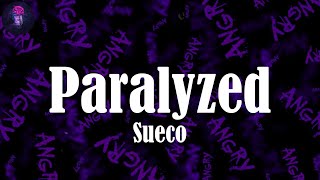 Paralyzed Lyrics  Sueco  You got me paralyzed [upl. by Edals]