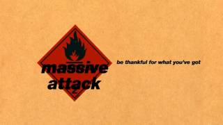 Massive Attack  Be Thankful For What Youve Got [upl. by Cavil65]