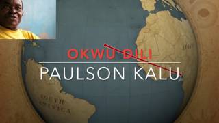 OKWU DILI  PAULSON KALU [upl. by Aizan433]