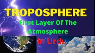 TROPOSPHERE  LAYERS OF ATMOSPHERETROPOSPHERE IN URDU [upl. by Hsetim]