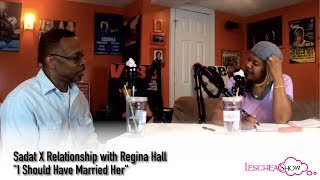 Sadat X Relationship with Regina Hall quotI Should Have Married Herquot Leschea Show [upl. by Aicilic]