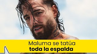 Maluma se tatuó toda la espalda en dos dolorosas sesiones [upl. by Chi]