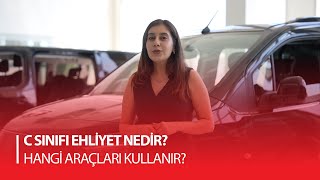 C Sınıfı Ehliyet Nedir Kimler Alabilir ve Hangi Araçları Kullanabilir [upl. by Serrano569]