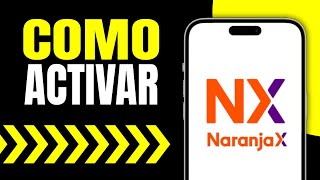 Como Activar la Tarjeta Naranja X Credito Paso a Paso [upl. by Wershba]