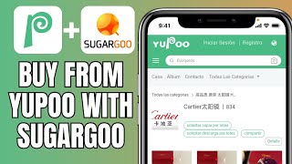 How To Buy From Yupoo With SugarGoo [upl. by Wemolohtrab]