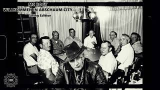 MC BOGY  WILLKOMMEN IN ABSCHAUMCITY 50s Swing Edition [upl. by Aynas]