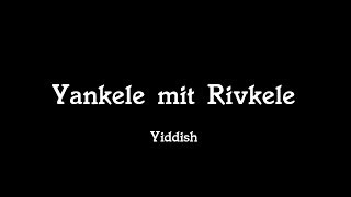 Yankele mit Rivkele [upl. by Ailehc990]