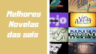 As melhores novelas das seis [upl. by Ibba]