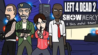 Left 4 Dead 2 Show Mercy Animation [upl. by Nimajnab]