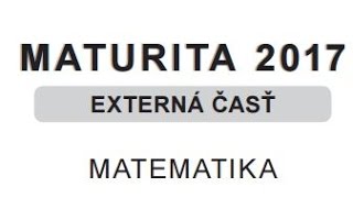 Maturita MATEMATIKA 2017 riešenia  postup [upl. by Imray]