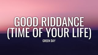 Green Day  Good Riddance Time Of Your Life Lyrics [upl. by Okajima]